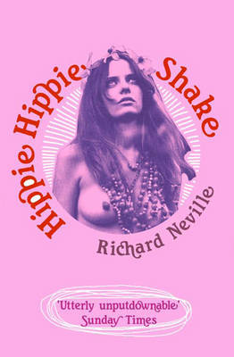 Hippie Hippie Shake by Richard Neville image