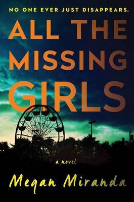 All the Missing Girls on Hardback by Megan Miranda