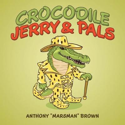 Crocodile Jerry & Pals by Anthony Marsman Brown image