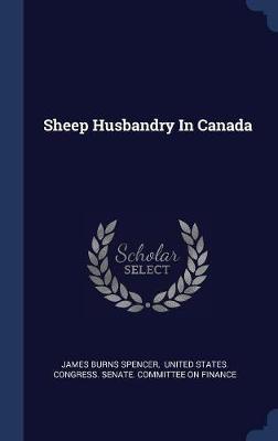 Sheep Husbandry in Canada by James Burns Spencer image