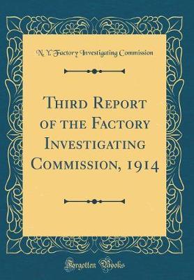 Third Report of the Factory Investigating Commission, 1914 (Classic Reprint) by N y Factory Investigating Commission image