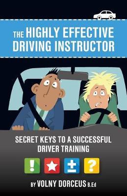 The Highly Effective Driving Instructor by Volny Dorceus image