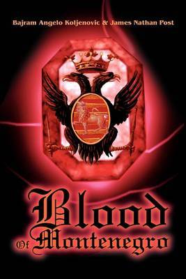 Blood of Montenegro by Bajram Angelo Koljenovic image