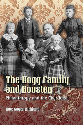 The Hogg Family and Houston by Kate Sayen Kirkland