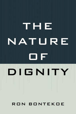 The Nature of Dignity by Ron Bontekoe image