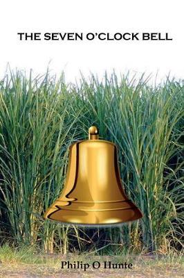 The Seven O'Clock Bell by Philip O Hunte image