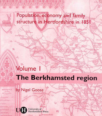 Population, Economy and Family Structure in Hertfordshire in 1851: v. 1: Berkhamsted Region on Paperback by Nigel Goose