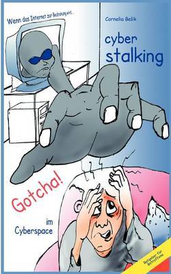 Cyberstalking - Gotcha! Im Cyberspace by Cornelia Belik image
