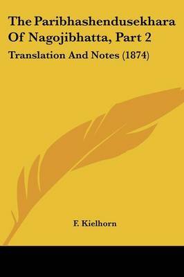 The Paribhashendusekhara Of Nagojibhatta, Part 2: Translation And Notes (1874) image