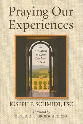 Praying Our Experiences by Joseph F Schmidt image