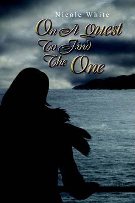 On a Quest to Find the One on Paperback by Nicole White