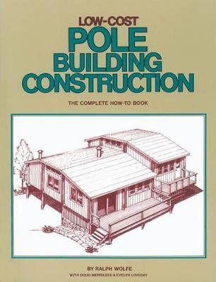 Low-Cost Pole Bldg Construction by Ralphe Wolfe image