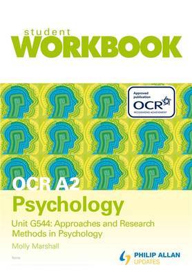 OCR A2 Psychology Unit G544: Approaches and Research Methods in Psychology Workbook by Molly Marshall image