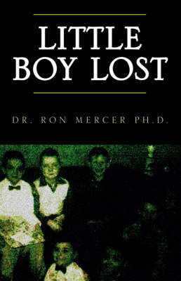 Little Boy Lost on Paperback by Ron Mercer, PhD