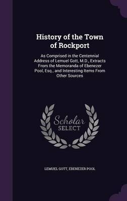 History of the Town of Rockport on Hardback by Lemuel Gott