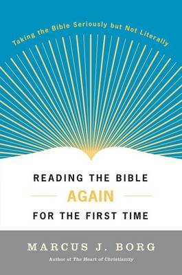 Reading the Bible Again for the First Time by Marcus J Borg