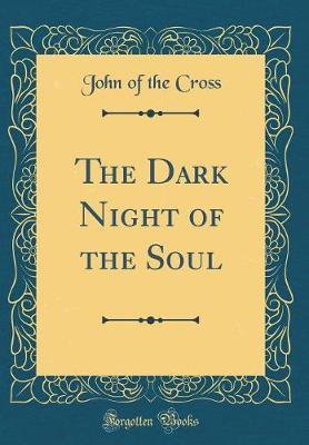 The Dark Night of the Soul (Classic Reprint) by John of the Cross image