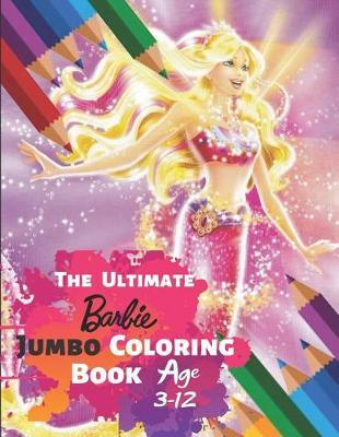 The Ultimate Barbie Jumbo Coloring Book Age 3-12 | Adam Publishing Book ...