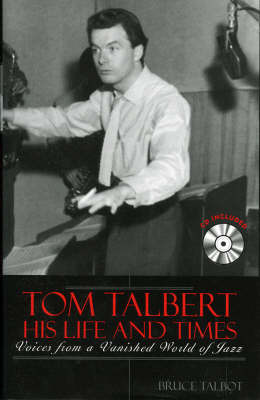 Tom Talbert, His Life and Times: Voices from a Vanished World of Jazz by Bruce Talbot image