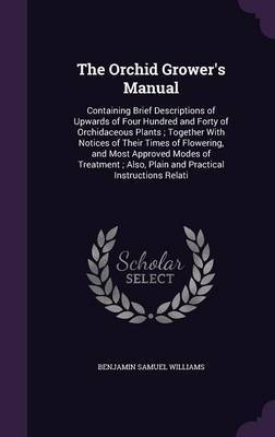 The Orchid Grower's Manual by Benjamin Samuel Williams image