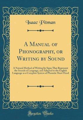 A Manual of Phonography, or Writing by Sound by Isaac Pitman image