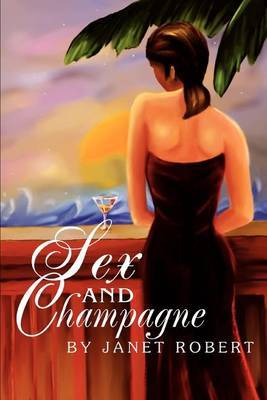 Sex and Champagne by Janet Robert image