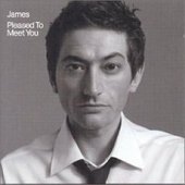 Pleased To Meet You by James Pleased To Meet You by James