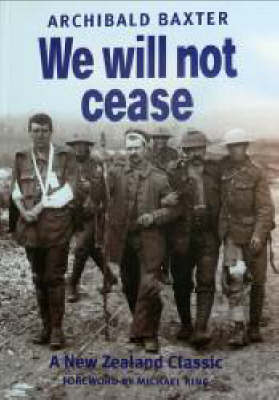 We Will Not Cease by Archibald Baxter image