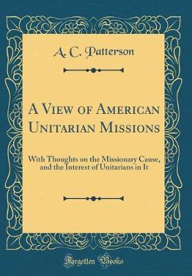 A View of American Unitarian Missions by A C Patterson image