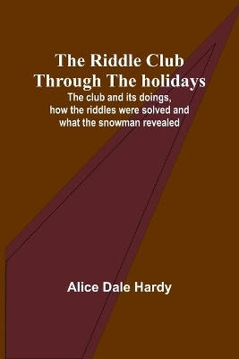 The Riddle Club through the holidays; The club and its doings, how the ...