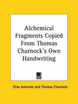 Alchemical Fragments Copied from Thomas Charnock's Own Handwriting image