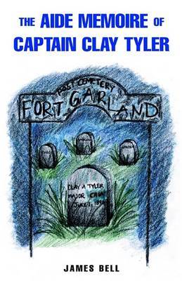 The Aide Memoire of Capt. Clay Tyler by James Bell, Rev image