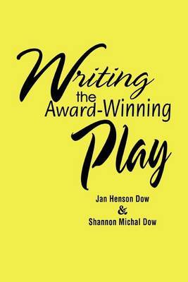 Writing the Award-Winning Play by Jan Henson Dow image