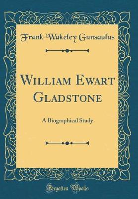 William Ewart Gladstone by Frank Wakeley Gunsaulus image
