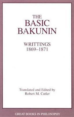 The Basic Bakunin by Robert M. Cutler image