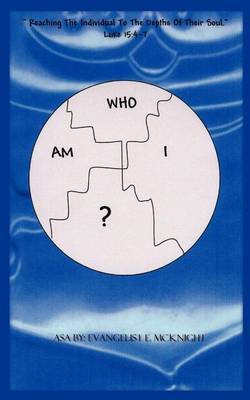 Who am I?: Reaching the Individual to the Depths of Their Soul Luke 15:4-7 by E. McKnight image