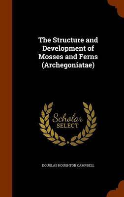 The Structure and Development of Mosses and Ferns (Archegoniatae) image