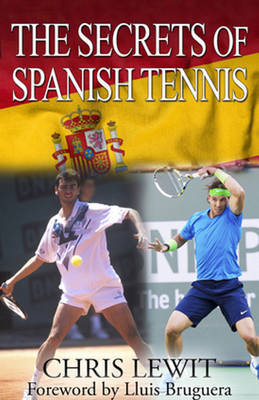 Secrets of Spanish Tennis by Lewit Chris image