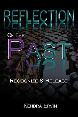 Reflection Of The Past-Recognize & Release by Kendra Ervin image