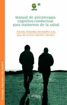 Manual De Psicoterapia Cognitivo-conductual Para Trastornos De La Salud by Nicolas Alejandro Hernandez Lira image