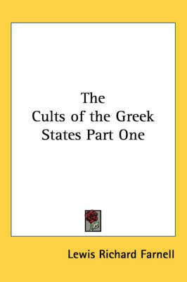 The Cults of the Greek States Part One by Lewis Richard Farnell image
