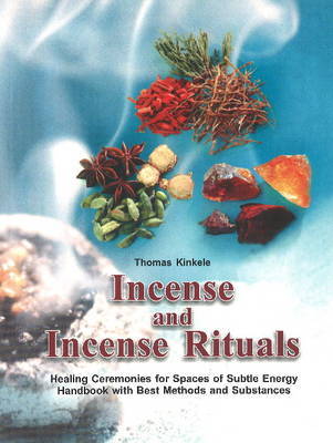 Incense and Incense Rituals by Thomas Kinkele image