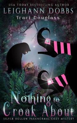 Nothing to Croak about by Leighann Dobbs image