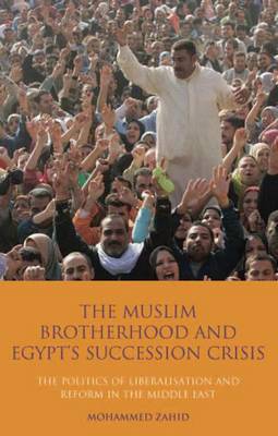 The Muslim Brotherhood and Egypt's Succession Crisis by Mohammed Zahid image