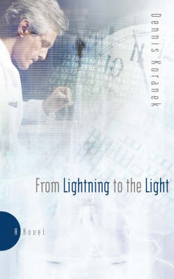 From Lightning to the Light on Paperback by Dennis Koranek