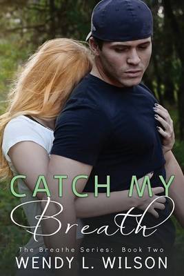 Catch My Breath by Wendy L Wilson image
