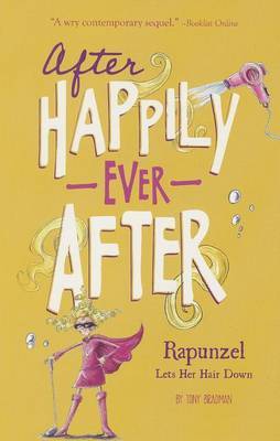 After Happily Ever After: Rapunzel Lets Her Hair Down by Tony Bradman image