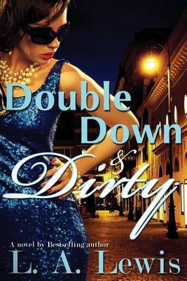 Double Down and Dirty on Paperback by L A Lewis