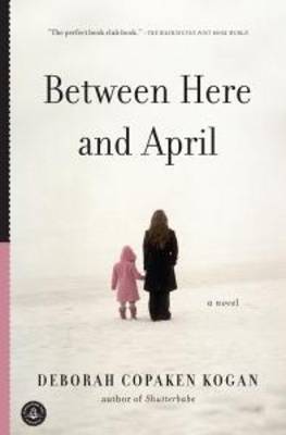 Between Here and April by Deborah Copaken Kogan image