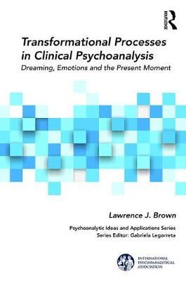 Transformational Processes in Clinical Psychoanalysis by Lawrence J. Brown image